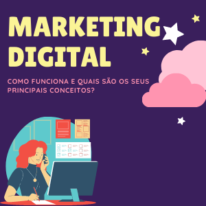 O Que é Marketing Digital? Como Funciona e quais os Principais Conceitos?